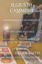 Il Giusto Cammino: Una Guida al Giusto Approccio alle Vie dell'Energia