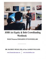 Jobs Act Equity & Debt Crowdfunding Workbook: 90-Day Workbook For Raising Up to $1M Dollars