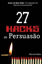 27 Hacks de Persuas?o: Arsenal Psicológico Para Vencer Sempre