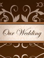 Our Wedding: Everything you need to help you plan the perfect wedding, paperback, color interior, matte cover, red swirls