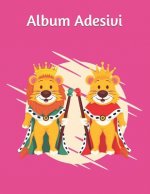 Album Adesivi: Re e Regina Leone 1- A4+ bianco - 35 pagine carta silicone-free paper - idea regalo