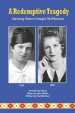A Redemptive Tragedy Starring Aimee Semple McPherson