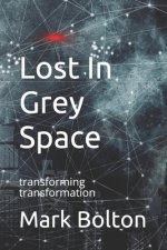 Lost In Grey Space: transforming transformation
