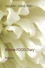 Nourish Move Rest: 8Week FOOD Diary