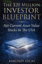 The $20 Million Investor Blueprint: Net Current Asset Value Stocks in the USA