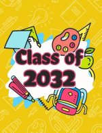 Class of 2032: Funny Back To School notebook, Gift For Girls and Boys,109 College Ruled Line Paper, Cute School Notebook, School Grad