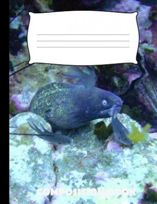 Composition Book: Eel Composition Notebook Wide Ruled