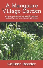 A Mangaore Village Garden: My journey towards sustainable back yard self-sufficiency on a shoestring budget.