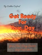Get Ready for Your Day - Large Print: Your New Day Starter