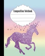 Composition Notebook: Pretty Unicorn Composition Notebook Wide Ruled 7.5 x 9.25 in, 100 pages book for kids, teens, school, students and tea