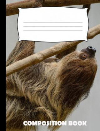 Composition Book: Sloth Composition Notebook Wide Ruled
