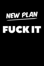 New Plan Fuck It: Graph Paper Notebook, 6x9 Inch, 120 pages