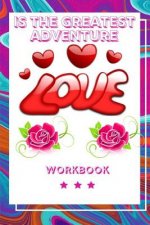 Love Is the Greatest Adventure