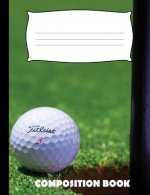 Composition Book: Golf Composition Notebook Wide Ruled