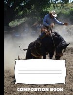 Composition Book: Rodeo Composition Notebook Wide Ruled