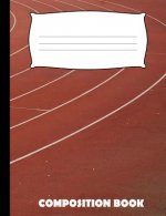 Composition Book: Track and Field Composition Notebook Wide Ruled