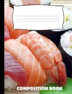 Composition Book: Sushi Composition Notebook Wide Ruled