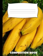 Composition Book: Banana Composition Notebook Wide Ruled