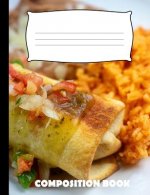 Composition Book: Chimichanga Composition Notebook Wide Ruled