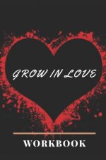 Grow In Love: Best Grow in Love Workbook for Couple Love Gift for Couple Ideal and Perfect Gift for Loving Couple Gift Workbook and