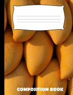 Composition Book: Mangoes Composition Notebook Wide Ruled