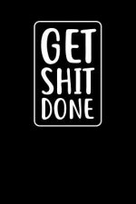 Get Shit Done: Graph Paper Notebook, 6x9 Inch, 120 pages