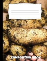 Composition Book: Potatoes Composition Notebook Wide Ruled