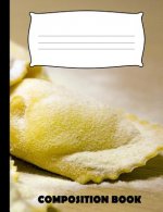 Composition Book: Ravioli Composition Notebook Wide Ruled
