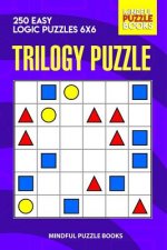 Trilogy Puzzle: 250 Easy Logic Puzzles 6x6