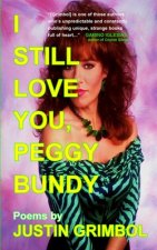 I Still Love You, Peggy Bundy: Poems