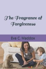 The Fragrance of Forgiveness