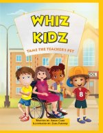 Whiz Kidz Tame the Teacher's Pet