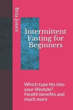 Intermittent Fasting for Beginners: Which type fits into your lifestyle? Health benefits and much more