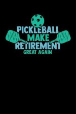 Pickleball Make Retirement Great Again: 120 Pages I 6x9 I Dot Grid I Funny Pickleball Gifts for Grandfathers I Apparel