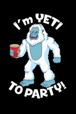 I'm Yeti To Party: 120 Pages I 6x9 I Dot Grid I Funny Yeti, Sasquatch & Mythical Gifts I Apprarel