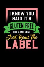 I Know You Said It's Gluten Free But Can I Just Read The Label: 120 Pages I 6x9 I Dot Grid I Funny Food Triggered Intolerance Gifts