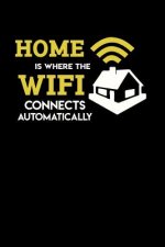 Home Is Where The Wifi Connects Automatically: 120 Pages I 6x9 I Dot Grid I Funny Computer Programmer & Gaming Gifts for Geeks