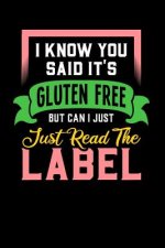 I Know You Said It's Gluten Free But Can I Just Read The Label: 120 Pages I 6x9 I Dot Grid I Funny Food Triggered Intolerance Gifts