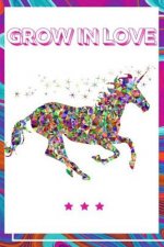 Grow In Love: Ideal and Perfect Gift for Grow In Love Workbook Best Love Gift for Loved Ones Gift Workbook and Notebook about Grow I
