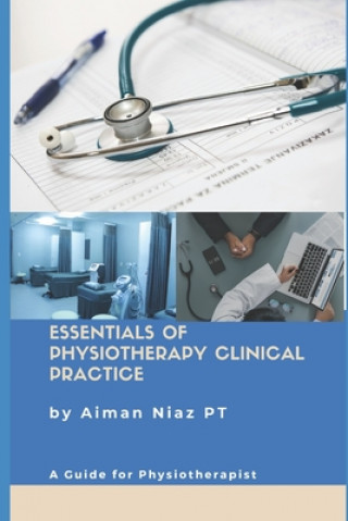 Essentials of Physiotherapy Clinical Practice: A Guide for Physiotherapist