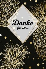 Danke für alles: Tolles Geschenk für alle Erzieher, Lehrer und jeden dem du einfach danke sagen möchtest, Notizbuch mit 120 Seiten als