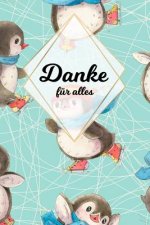 Danke für alles: Tolles Geschenk für alle Erzieher, Lehrer und jeden dem du einfach danke sagen möchtest, Notizbuch mit 120 Seiten als