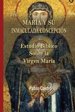 2ed María y su Inmaculada Concepción: Estudio Bíblico Sobre la Virgen María