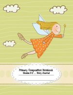 Primary Composition Notebook: Primary Composition Notebook Story Paper - 8.5x11 - Grades K-2: Little angel School Specialty Handwriting Paper Dotted