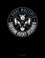 I Have Multiple Siberian Husky Disorder: 8 Column Ledger