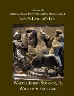 Schenck's Official Stage Play Formatting Series: Vol. 24 - Love's Labour's Lost