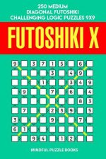 Futoshiki X: 250 Medium Diagonal Futoshiki Challenging Logic Puzzles 9x9