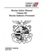 Marine Safety Manual: Volume III - Marine Industry Personnel