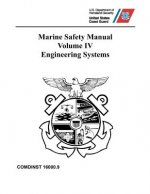 Marine Safety Manual: COMDTINST M16000.9 Vol. IV Engineering Systems