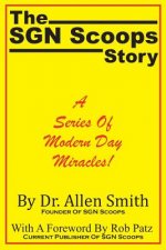 The SGN Scoops Story: A Series Of Modern Day Miracles!